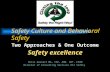 Safety Culture and Behavioral Safety Two Approaches & One Outcome Safety excellence Chris Goulart MS, CSP, ARM, CDT, CSHM Director of Consulting Services.