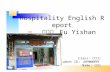Hospitality English Report ─ 福義軒 Fu Yishan Class ：餐旅二乙 Student ID ： 499M0099 Name ：陳靖函.