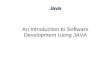 An Introduction to Software Development Using JAVA Java.
