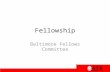 Fellowship Baltimore Fellows Committee. The College of Fellows The College of Fellows, founded in 1952, is composed of members of the Institute who are.