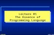 Jaeki Song ISQS6337 Lecture 01 The Essence of Programming Language.