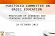 PORTFOLIO COMMITTEE ON BASIC EDUCATION PROVISION OF LEARNING AND TEACHING SUPPORT MATERIAL 29 OCTOBER 2013 1.