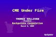 CME Under Fire THOMAS SULLIVAN President Rockpointe Corporation March 6, 2009.