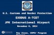 Ray Zizzo, CBPO/ Program Manager U.S. Customs and Border Protection EXODUS A-TCET JFK International Airport November 6, 2014.