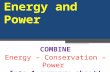 Energy and Power COMBINE Energy – Conservation – Power Into 1 summary sheet!