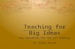 Teaching for Big Ideas Art Education for the 21 st Century Dr. Kathy Unrath.