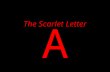 A The Scarlet Letter. Hawthorne originally intended The Scarlet Letter to be a short story but expanded it at the suggestion of his publisher. The Scarlet.