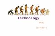 Evolution toward Technology FYOS Lecture 5. Evolution of Human Your Presentations next week!