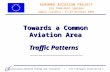Directorate-General Energy and Transport / Air Transport Directorate 1 Towards a Common Aviation Area Traffic Patterns EUROMED AVIATION PROJECT AIR TRANSPORT.