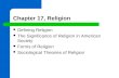 Chapter 17, Religion Defining Religion The Significance of Religion in American Society Forms of Religion Sociological Theories of Religion.
