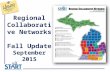 Regional Collaborative Networks Fall Update September 2015.