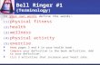Bell Ringer #1 (Terminology) In your own words define the words : (1) physical fitness (2) health (3) wellness (4) physical activity (5) exercise Read.