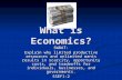 What is Economics? SWBAT: Explain why limited productive resources and unlimited wants results in scarcity, opportunity costs, and tradeoffs for individuals,