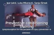 Preventive conditioning training (proprioception for the purpose of injury prevention in athletes) Igor Jukić, Luka Milanović, Sanja Šimek.