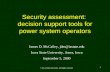 1 Security assessment: decision support tools for power system operators James D. McCalley, jdm@iastate.edu Iowa State University, Ames, Iowa September.