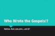 Who Wrote the Gospels!? Matthew, Mark, Luke, John…..and Q!?