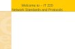 Welcome to – IT 220 Network Standards and Protocols.