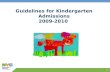 1 Guidelines for Kindergarten Admissions 2009-2010.
