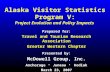 Alaska Visitor Statistics Program V: Project Evolution and Policy Impacts Prepared for: Travel and Tourism Research Association Greater Western Chapter.