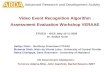 Video Event Recognition Algorithm Assessment Evaluation Workshop VERAAE ETISEO – NICE, May 10-11 2005 Dr. Sadiye Guler Sadiye Guler - Northrop Grumman.