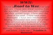 WWII: Road to War “I have seen war. I have seen war on land and sea. I have seen blood running from the wounded. I have seen men coughing out their gassed.