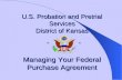 U.S. Probation and Pretrial Services District of Kansas Managing Your Federal Purchase Agreement.