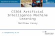 M.casey@surrey.ac.uk CS364 Artificial Intelligence Machine Learning Matthew Casey.