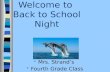 Welcome to Back to School Night Mrs. Strand’s Fourth Grade Class.