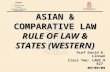 ASIAN & COMPARATIVE LAW RULE OF LAW & STATES (WESTERN) Prof David K. Linnan Class Two- LAWS # 827 01/26/04.