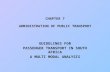 CHAPTER 7 ADMINISTRATION OF PUBLIC TRANSPORT GUIDELINES FOR PASSENGER TRANSPORT IN SOUTH AFRICA A MULTI MODAL ANALYSIS.