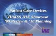 Patient Care Devices HIMSS IHE Showcase ’09 Review & ‘10 Planning.