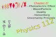Chapter 27 - Photoelectric Effect - Wave/Particle Duality - Heisenberg Uncertainty Principle.