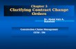 Chapter 3 Clarifying Contract Change Orders Construction Claims Management CEM - 591 Dr. Abdul Aziz A. Bubshait.