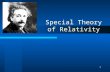 1 Special Theory of Relativity. 2 Introduction In 1905, Albert Einstein changed our perception of the world forever. He published the paper "On the Electrodynamics.