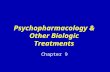 Psychopharmacology & Other Biologic Treatments Chapter 9.