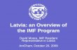 Latvia: an Overview of the IMF Program David Moore, IMF Resident Representative in Latvia AmCham, October 20, 2009.