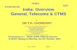 THC_CTMS S3591 India: Overview General, Telecoms & CTMS By DR T.H. CHOWDARY Director: Center for Telecom Management and Studies Chairman: Pragna Bharati.