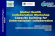 International Health Policy Program -Thailand Global Health Collaboration Workshop Capacity building for (international) collaboration ทักษพล ธรรมรังสี