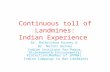 Continuous toll of Landmines: Indian Experience Dr. Balkrishna Kurvey & Dr. Nalini Kurvey Indian Institute for Peace, Disarmament& Environmental Protection(Member.