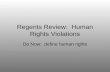 Regents Review: Human Rights Violations Do Now: define human rights.