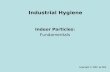 Industrial Hygiene Indoor Particles: Fundamentals Copyright © 2008 by DBS.
