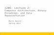 1 i206: Lecture 2: Computer Architecture, Binary Encodings, and Data Representation Marti Hearst Spring 2012.