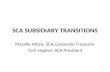 SCA SUBSIDIARY TRANSITIONS Mazelle Attiya, SCA Corporate Treasurer Tom Hughes, SCA President 1