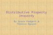 Distributive Property Jeopardy By Grace Padgett & Theresa Nguyen.