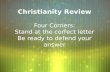 Christianity Review Four Corners: Stand at the correct letter Be ready to defend your answer.