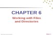 PHP Programming with MySQL Slide 6-1 CHAPTER 6 Working with Files and Directories.