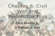 Chapter 6: Civil War and Reconstruction Core Lesson 1: A Nation at War.