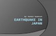 By: Hunter Simonson. Recent Earthquake  On March 11 th one of the biggest earthquakes ever recorded happened in Japan.  A 8.9 magnitude earthquake happened.