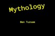 Mythology Ben Tursam. Myths The term myth is usually used to refer to a false story. Comparative mythology is comparing myths from different cultures.