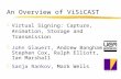 An Overview of ViSiCAST zVirtual Signing: Capture, Animation, Storage and Transmission zJohn Glauert, Andrew Bangham, Stephen Cox, Ralph Elliott, Ian Marshall.